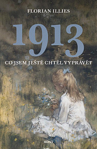 1913 Co jsem ještě chtěl vyprávět