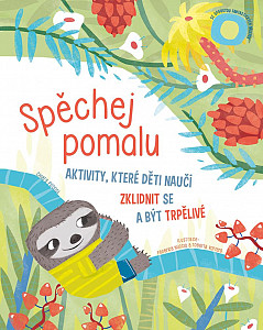 Spěchej pomalu - Aktivity, které děti naučí zklidnit se a být trpělivé