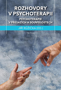 Rozhovory v psychoterapii - Psychoterapie v přesazích a souvislostech