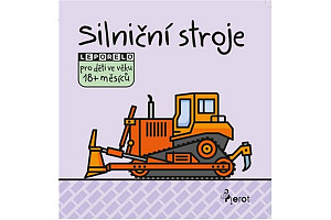 Silniční stroje - leporelo pro děti ve věku 18+ měsíců