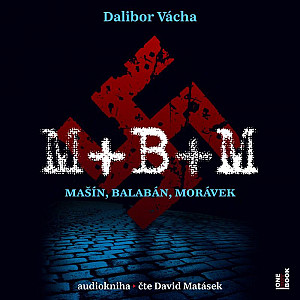 M+ B+ M - Mašín, Balabán, Morávek - CDmp3 (Čte David Matásek)