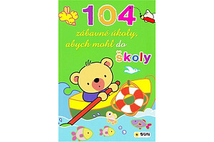 Abych mohl do školy - 104 zábavné úkoly pro malé školáky