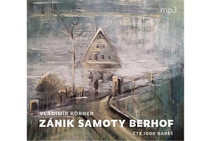 Zánik samoty Berhof - CDmp3 (Čte Igor Bareš)
