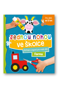 Jednou nohou ve školce - Stříhání a lepení pro malé děti Farma