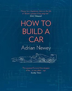 How to Build a Car : The Autobiography of the World's Greatest Formula 1 Designer