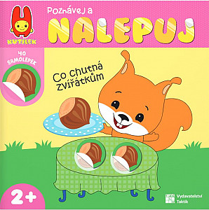 Poznávej a nalepuj - Co chutná zvířátkům