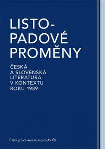 Listopadové proměny - Česká a slovenská literatura v kontextu roku 1989