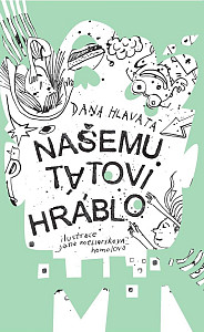 Našemu tátovi hráblo