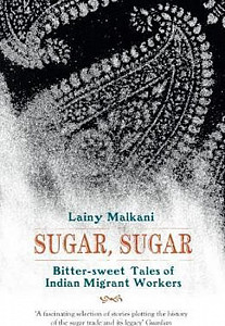 Sugar, Sugar : Bitter Sweet Tales of Indian Migrant Workers