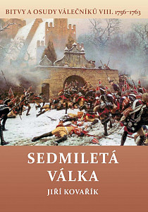 Sedmiletá válka - Bitvy a osudy válečníků VIII. (1756-1763)