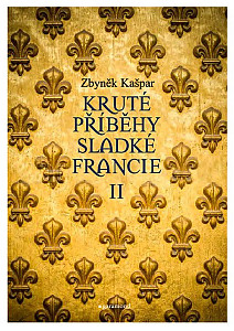 Kruté příběhy sladké Francie II