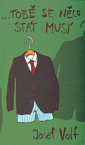 …tobě se něco stát musí