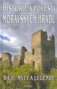 Historie a pověsti moravských hradů 1.
