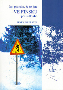 Jak poznáte,že už jste ve Finsku příliš dlouho