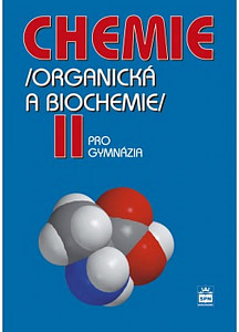 Chemie pro gymnázia II. (Organická a biochemie)
