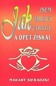 Jak jsem zdraví ztratil a opět získal