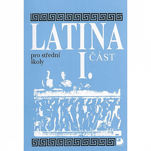 Latina pro střední školy I.část