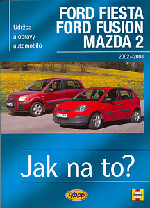 Ford Fiesta Ford Fusion Mazda 2 2002-2008