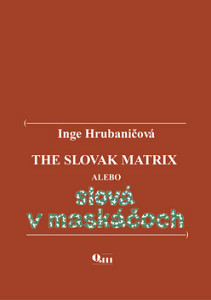 The Slovak Matrix alebo slová v maskáčoch