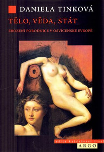 Tělo, věda, stát Zrození porodnice v osvícenské Evropě