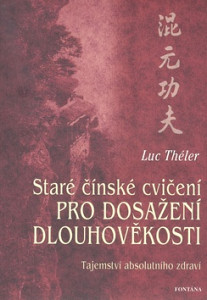 Staré čínské cvičení pro dosažení dlouhověkosti