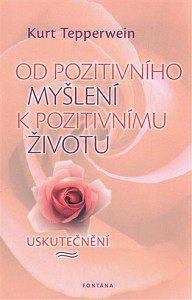 Od pozitivního myšlení k pozitivnímu životu