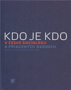 Kdo je kdo v české sociologii a příbuzných oborech