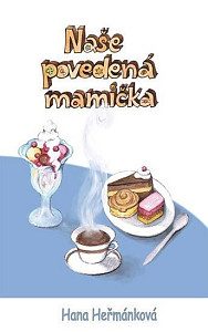 Naše povedená mamička