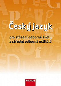Český jazyk pro střední odborné školy a střední odborná učiliště