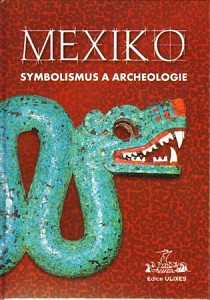 Mexiko Symbolismus a archeologie