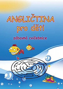 Angličtina pro děti Zábavná cvičebnice