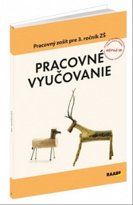 Pracovné vyučovanie Pracovný zošit pre 3. ročník ZŠ