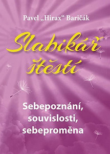 Slabikář štěstí Sebepoznání, souvislosti, sebeproměna