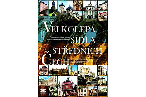Velkolepá sídla středních Čech