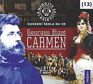Nebojte se klasiky! 12 Georges Bizet Carmen