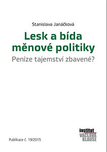 Lesk a bída měnové politiky