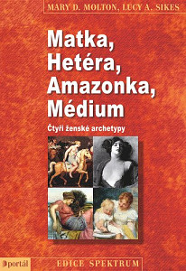Matka, Hetéra, Amazonka, Médium