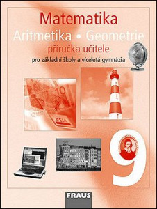 Matematika 9 Aritmetika . Geometrie Příručka učitele