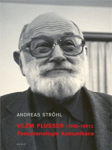 Vilém Flusser Fenomenologie komunikace