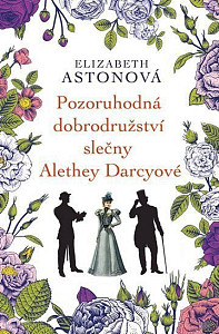 Pozoruhodná dobrodružství slečny Alethey Darcyové