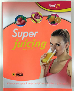 Buď fit Super Juicing
