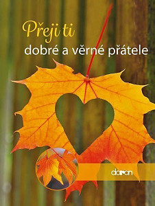 Přeji ti dobré a věrné přátele