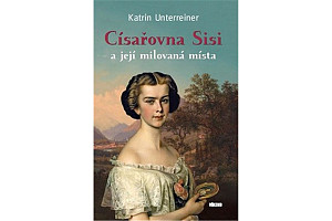 Císařovna Sisi a její milovaná místa