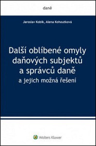 Další oblíbené omyly daňových subjektů a správců daně
