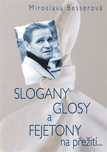 SLOGANY, GLOSY A FEJETONY na přežití...