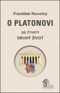 O Platonovi Díl čtvrtý Druhý život