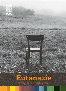Eutanazie Víme, o čem mluvíme?