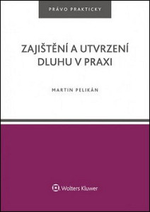 Zajištění a utvrzení dluhu v praxi