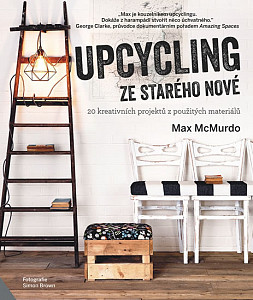 Upcycling Ze starého nové