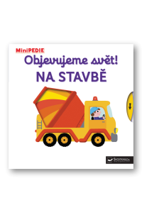 Objevujeme svět! Na stavbě